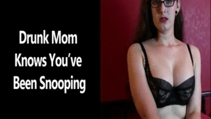 Silly Step-Mom Knows You've Been Snooping