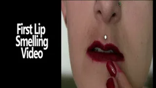 First Lip Smelling Video!