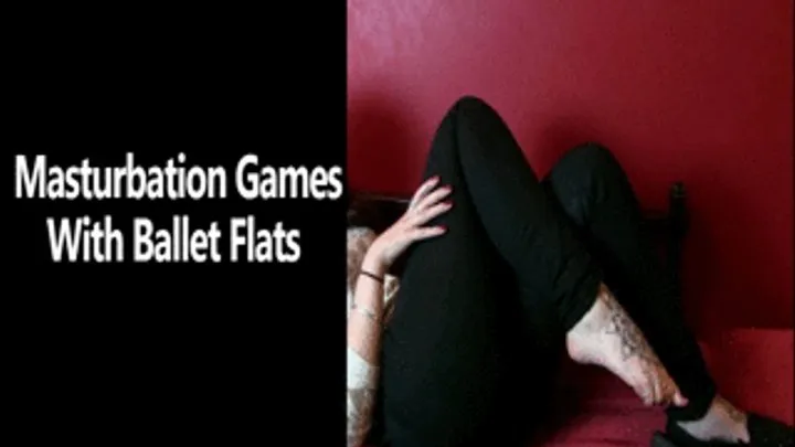 Masturbation Games with Ballet Flats