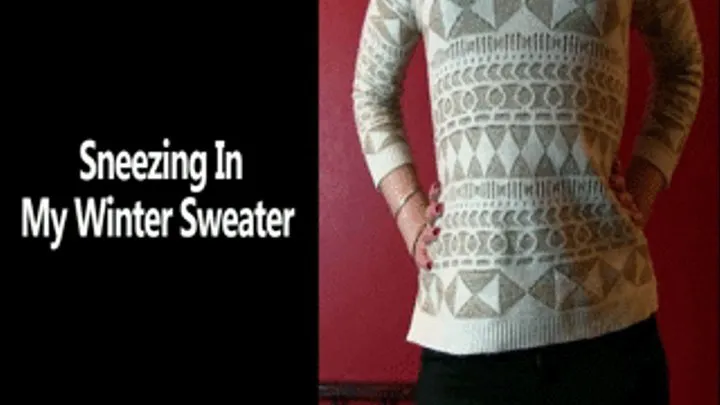 Sneezing In My Winter Sweater