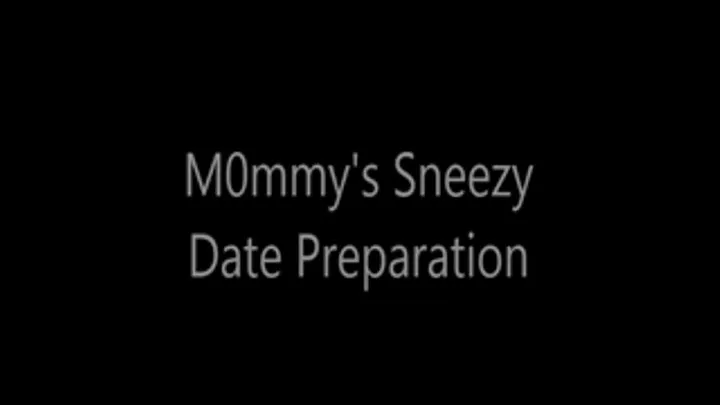 Step-Mommy's Pre-Date Sneezes