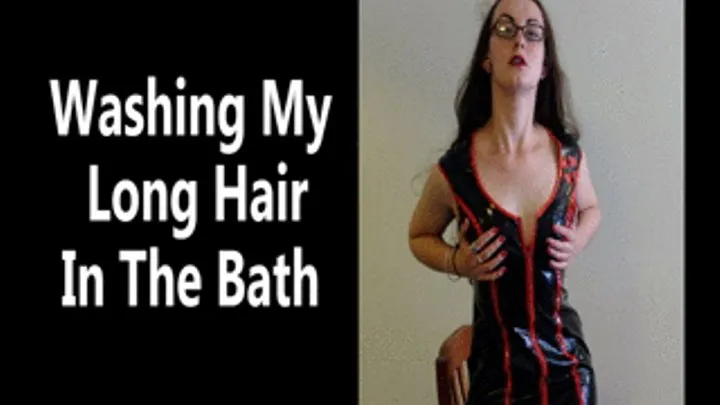 Washing My Long Hair in the Bath