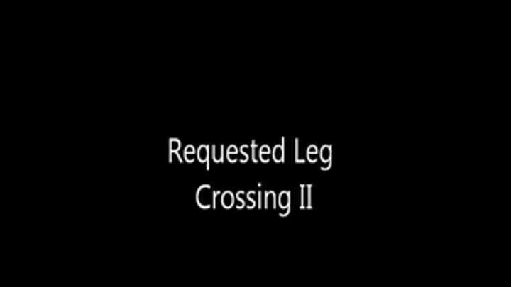 Requested Leg Crossing II