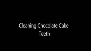 Chocolate Cake Teeth Cleaning!