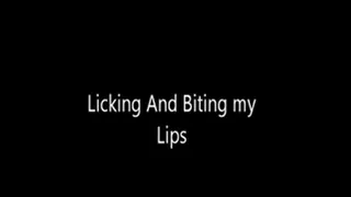 Licking and Biting My Lips