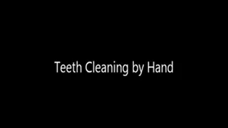 Teeth Cleaning by Hand