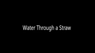 Water Through A Straw