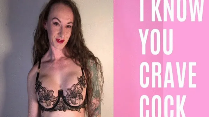 I Know You Crave Cock