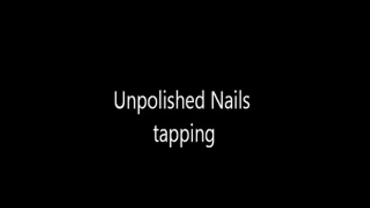 Unpolished nails tapping