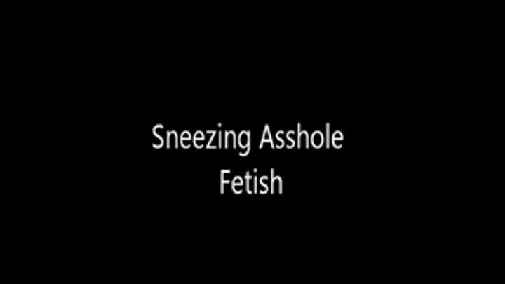 Requested Sneezing Ass Worship