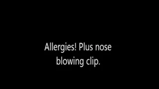 Allergies! With bonus nose blowing