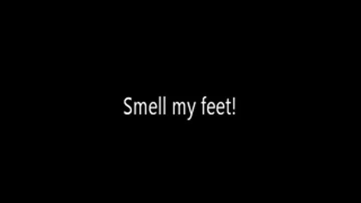 Smell my toes!