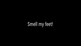 Smell my toes!