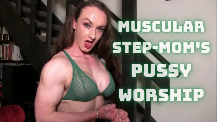 Muscular Dominant Step-Mom's Pussy Worship