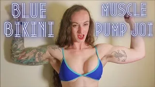 Blue Bikini Muscle Pump and JOI