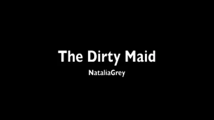 Dirty Maid