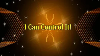 I Can Control It!