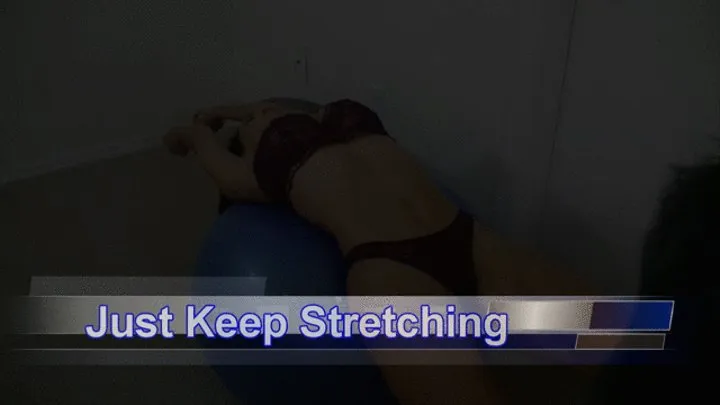 Just Keep Stretching