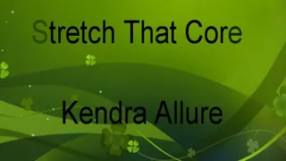 Stretch That Core: Kendra Allure