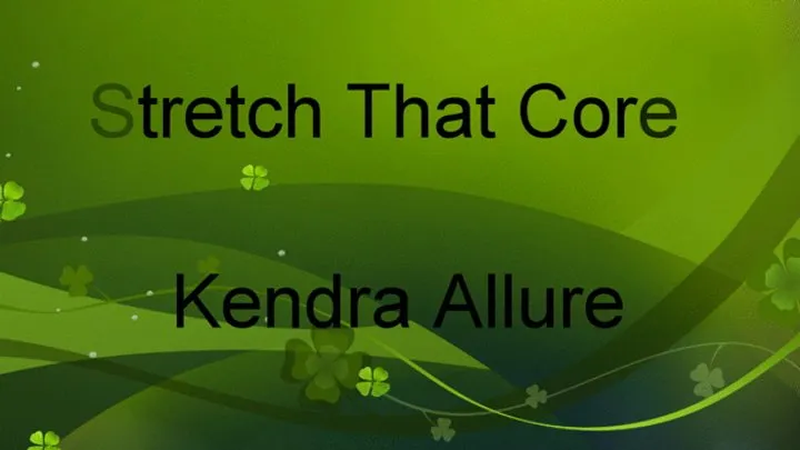 Stretch That Core: Kendra Allure