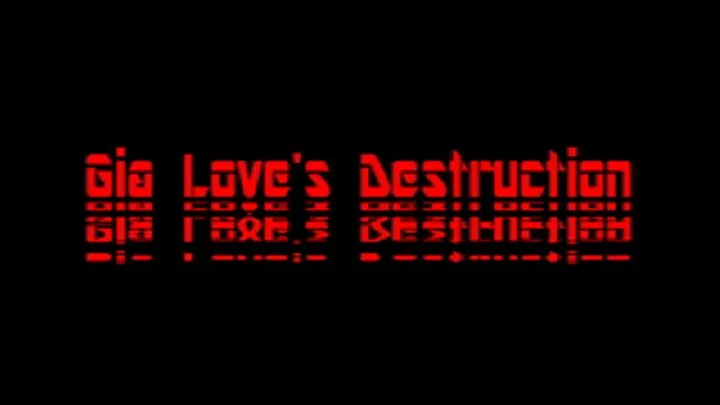 Gia Love's Destruction