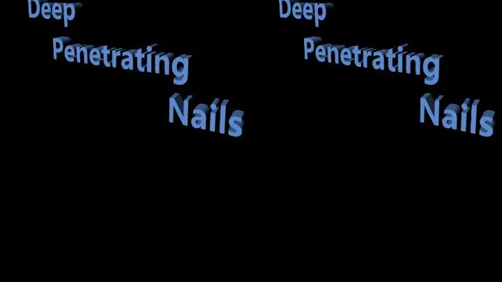 Deep Penetrating Nails