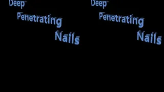 Deep Penetrating Nails