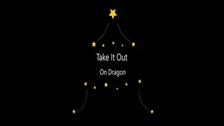 Take It Out On Dragon