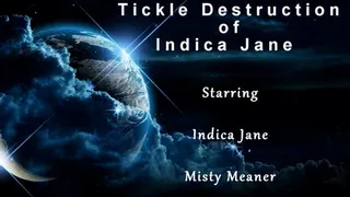 Tickle Destruction of Indica Jane