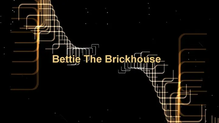 Bettie The Brickhouse