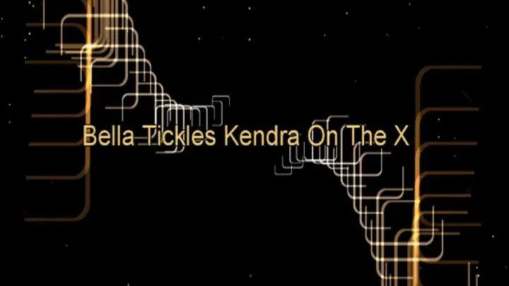 Bella Tickles Kendra On The X