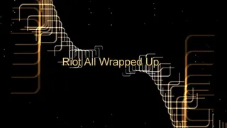 Riot All Wrapped Up