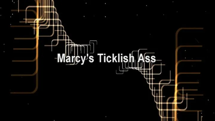 Marcy's Ticklish Ass