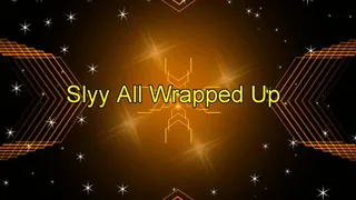 Slyy All Wrapped Up