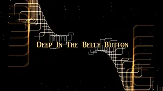 Deep In The Belly Button