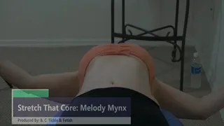 Stretch That Core: Melody Mynx