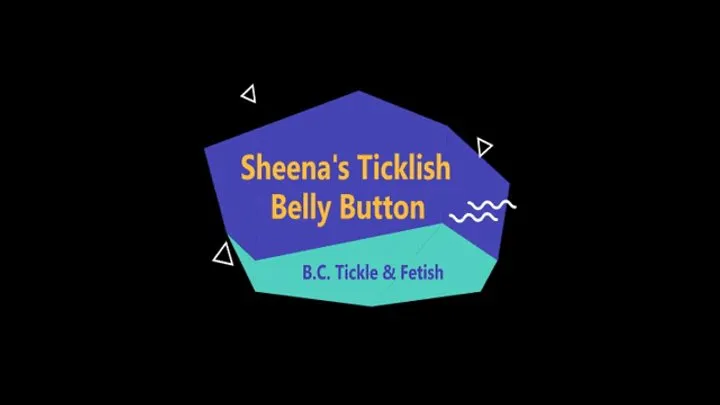 Sheena's Ticklish Belly Button