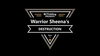 Warrior Sheena's Destruction Part: 1