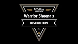 Warrior Sheena's Destruction Part: 1