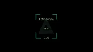 Introducing Anna Dark