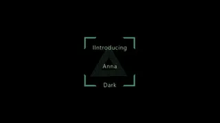Introducing Anna Dark