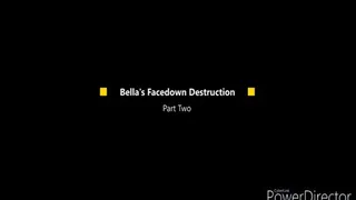 Bella's Facedown Destruction: Part Two