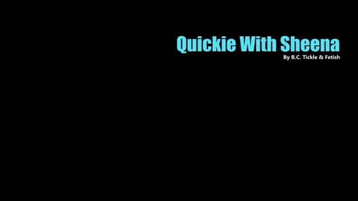 Quickie With Sheena