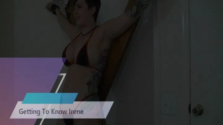 Getting To Know Irene