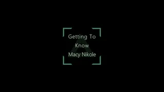 Getting To Know Macy Nikole