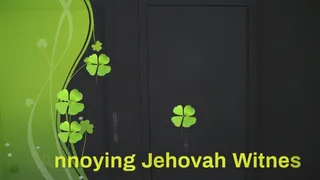 Annoying Jehovah Witness