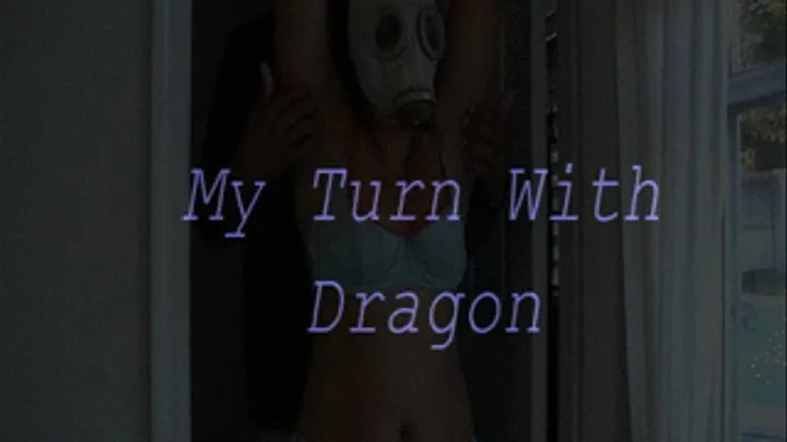 My Turn With Dragon