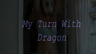 My Turn With Dragon