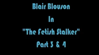 Blair Blouson In "The Fetish Stalker" Part 3 & 4