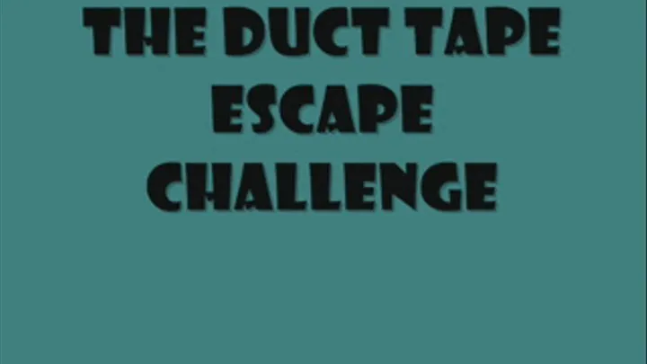 "The Duct Tape Escape Challenge"